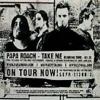 Papa Roach : Take Me